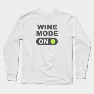 Wine Mode On Long Sleeve T-Shirt